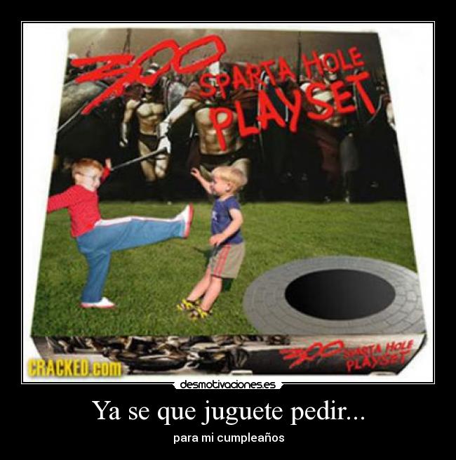 Ya se que juguete pedir... - para mi cumpleaños