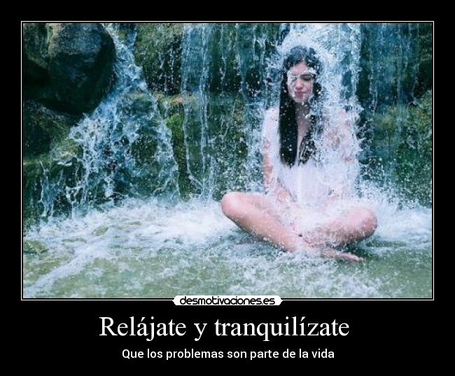 Relájate y tranquilízate -