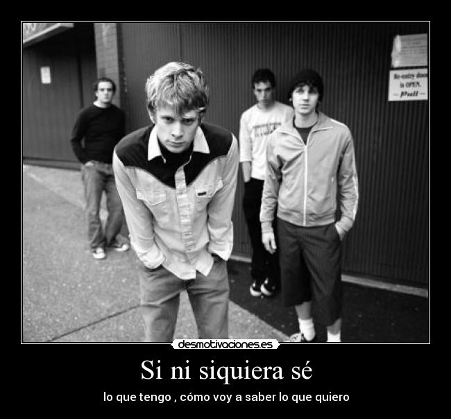 Si ni siquiera sé -