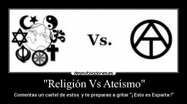 Religión Vs Ateísmo - 