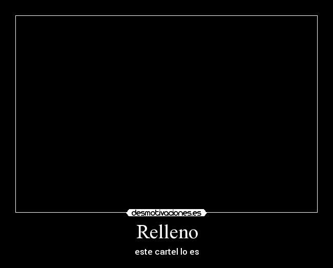 Relleno - este cartel lo es