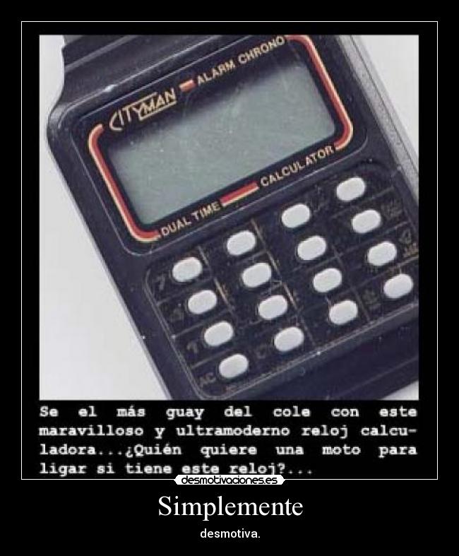 carteles casio reloj con calculadora guay ligar desmotivaciones