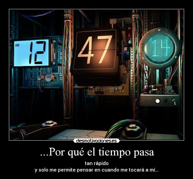 ...Por qué el tiempo pasa -