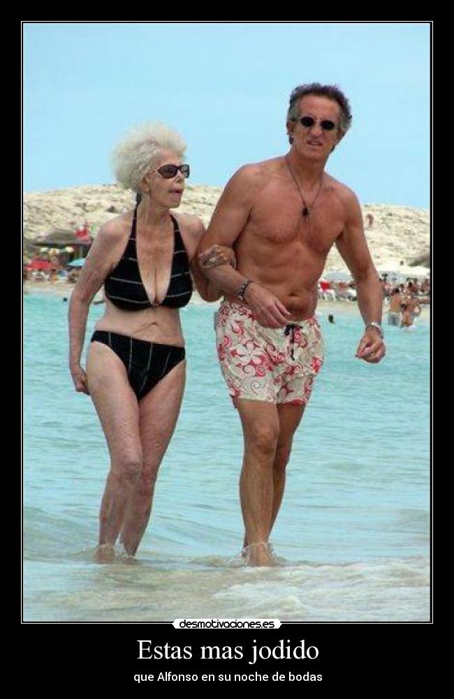 Estas mas jodido - 
