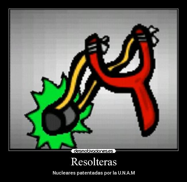 Resolteras - Nucleares patentadas por la U.N.A.M