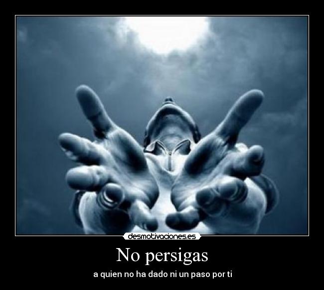 No persigas - 