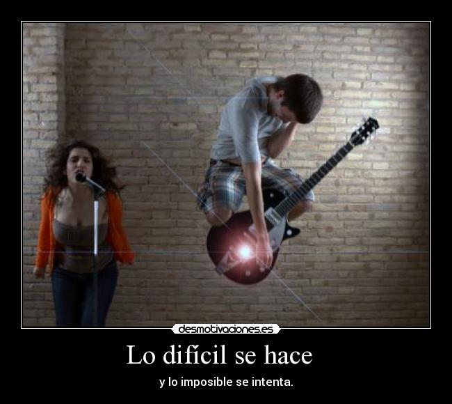 carteles dificil imposible nunca desmotivaciones