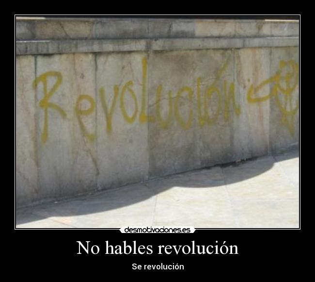No hables revolución -