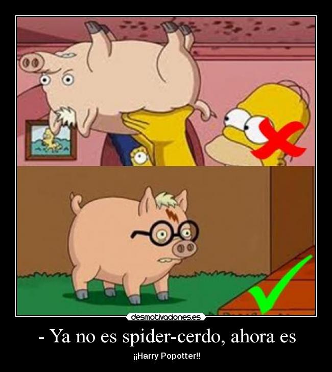 - Ya no es spider-cerdo, ahora es -