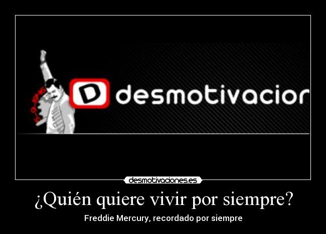 ¿Quién quiere vivir por siempre? - 