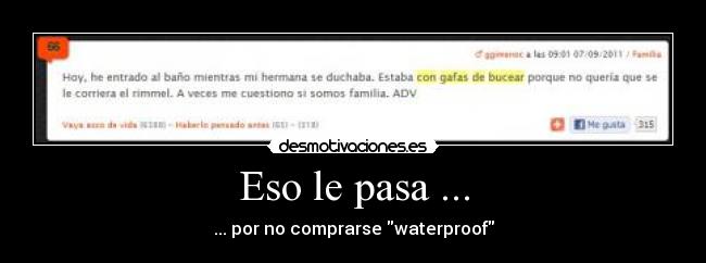 Eso le pasa ... -