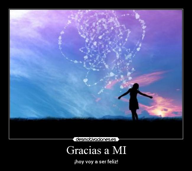 Gracias a MI -