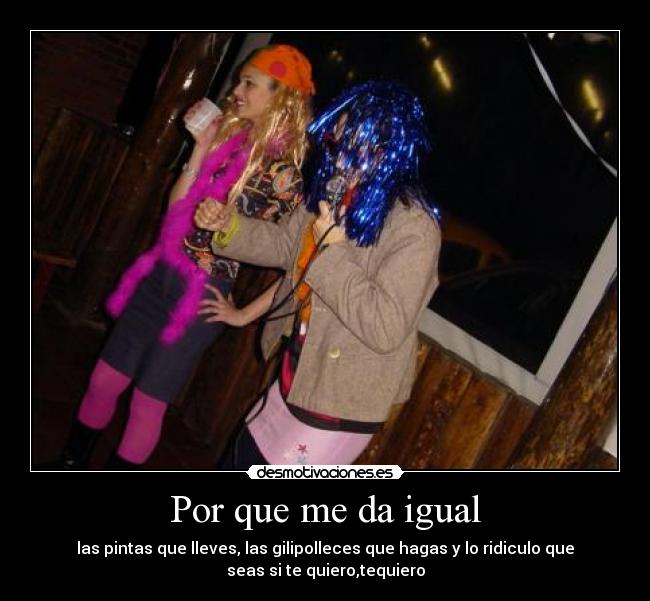 Por que me da igual - 