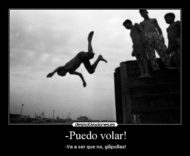 -Puedo volar! -