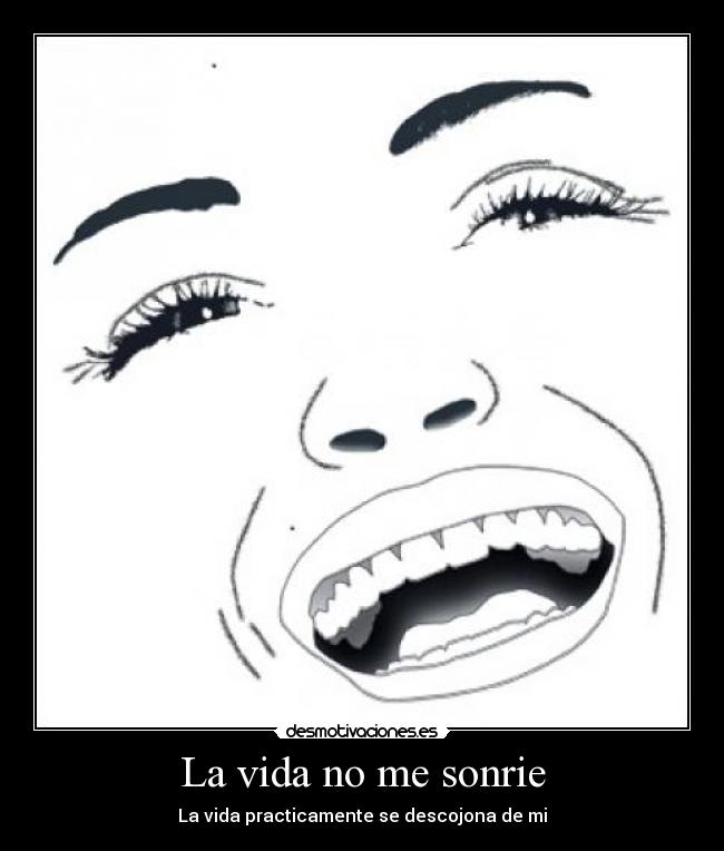 La vida no me sonrie - 