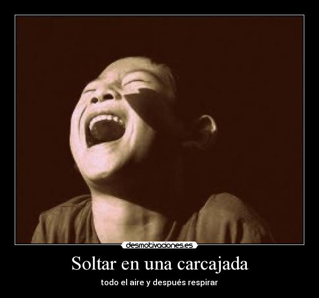 Soltar en una carcajada - todo el aire y después respirar