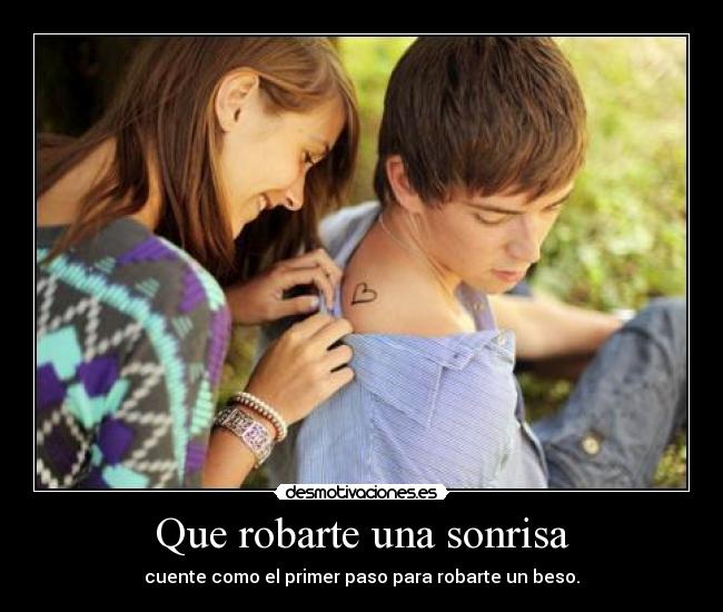 Que robarte una sonrisa -