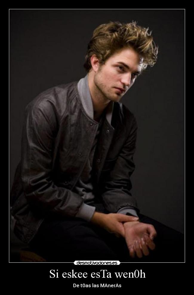 Si eskee esTa wen0h - De t0as las MAnerAs