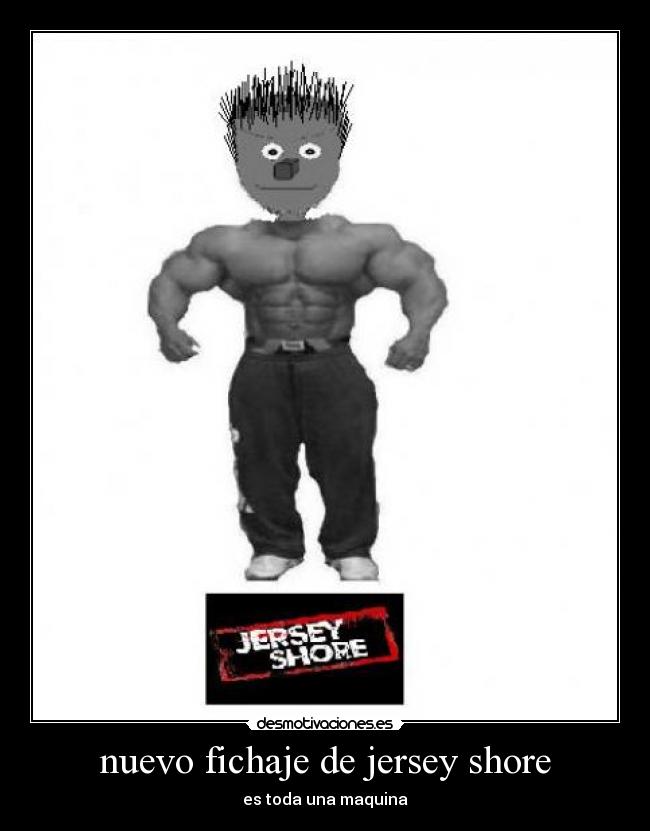 nuevo fichaje de jersey shore - es toda una maquina