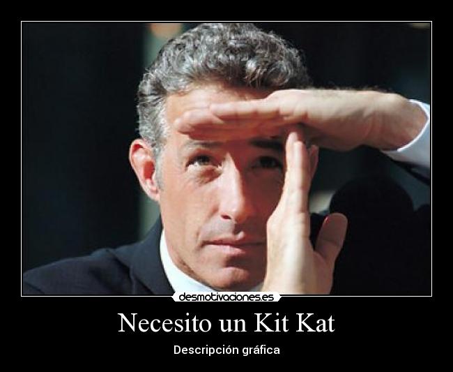 Necesito un Kit Kat - Descripción gráfica