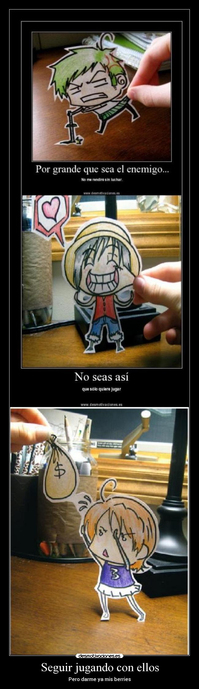 Seguir jugando con ellos -