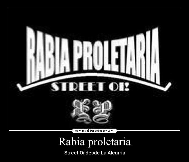 Rabia proletaria - Street Oi desde La Alcarria