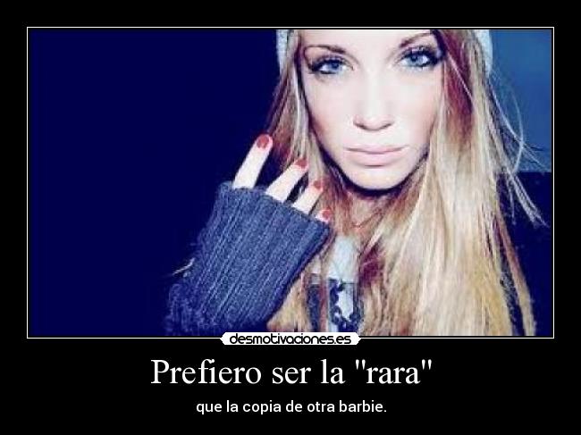 Prefiero ser la rara -