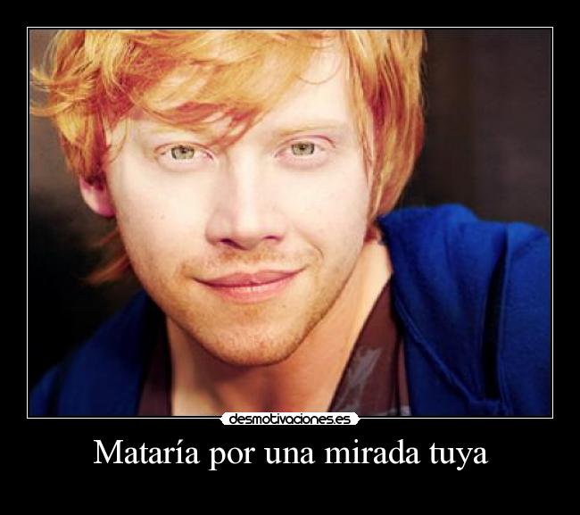 Mataría por una mirada tuya -