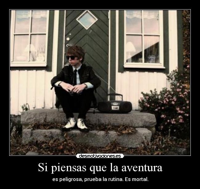 Si piensas que la aventura -