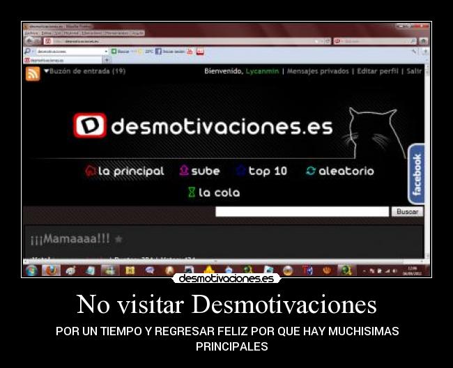 No visitar Desmotivaciones - POR UN TIEMPO Y REGRESAR FELIZ POR QUE HAY MUCHISIMAS
PRINCIPALES
