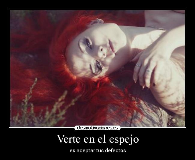 Verte en el espejo - es aceptar tus defectos