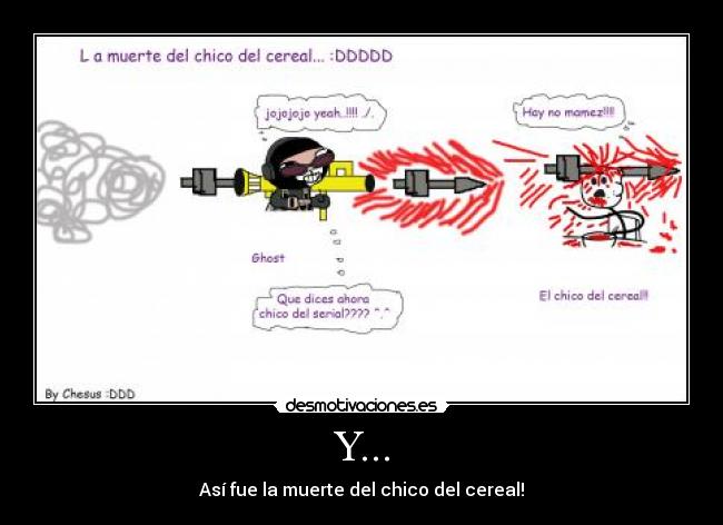 Y... - Así fue la muerte del chico del cereal!