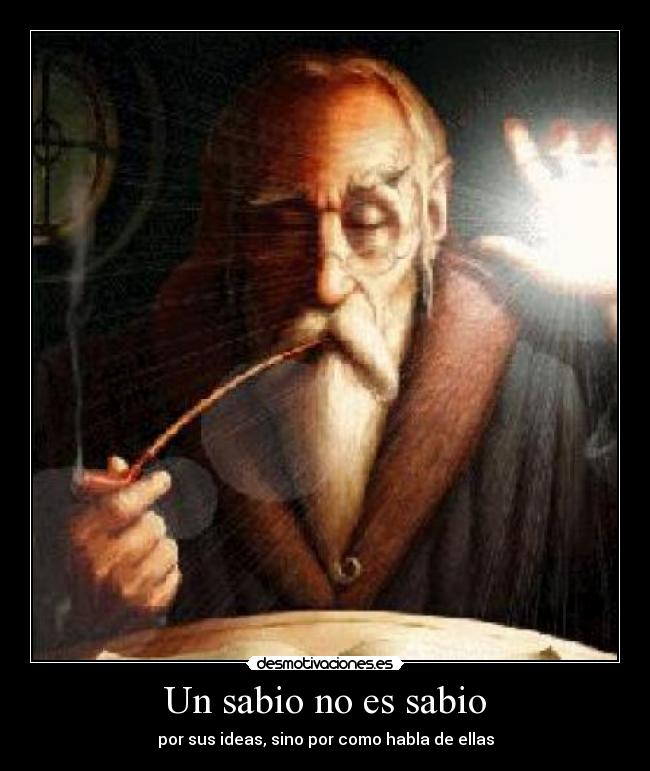 carteles javi_e38 songo clanvirus sabio ideas sino como habla ellas barba blanca pipa gafas sabiduria cartel desmotivaciones