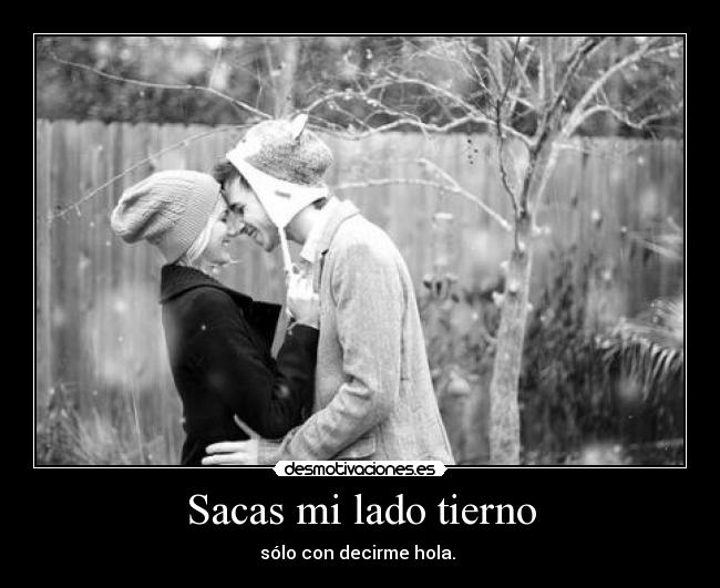 Sacas mi lado tierno - 