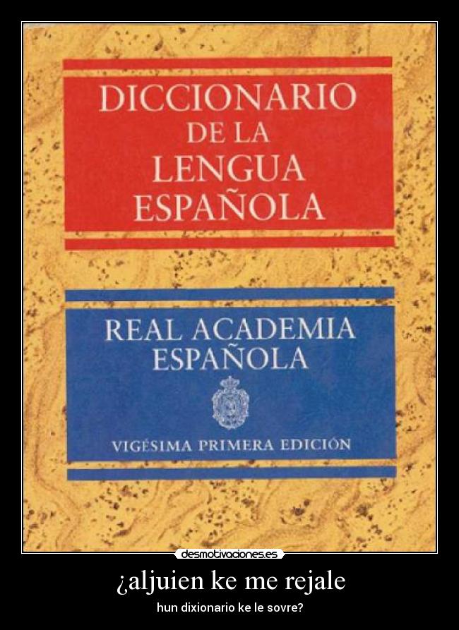 ¿aljuien ke me rejale -