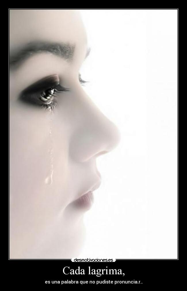 Cada lagrima, - 