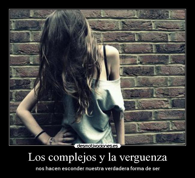 Los complejos y la verguenza -
