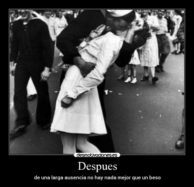 Despues - de una larga ausencia no hay nada mejor que un beso