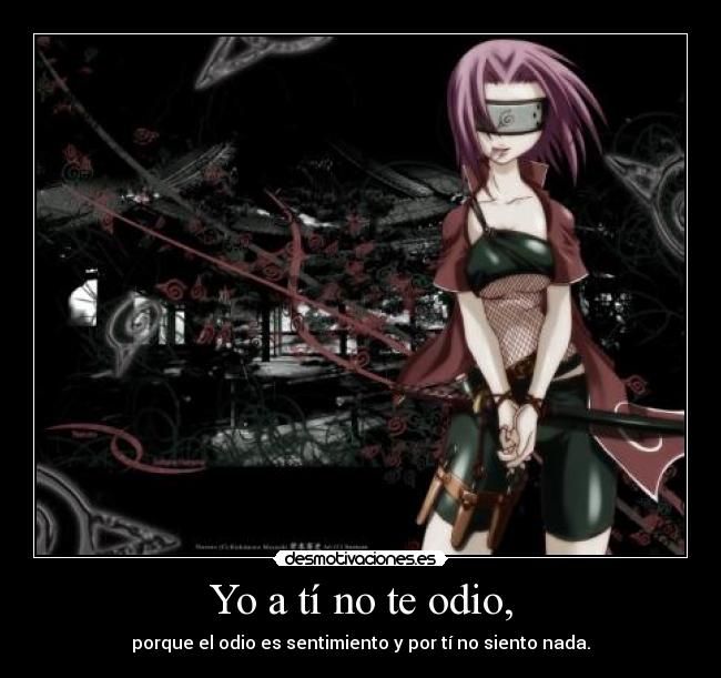 Yo a tí no te odio, - 
