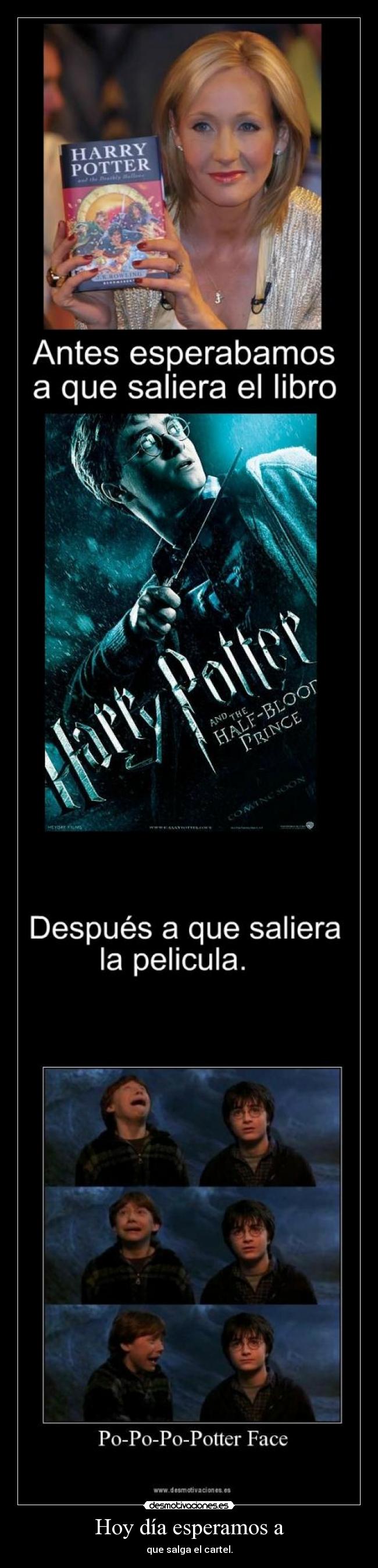 Hoy día esperamos a - que salga el cartel.