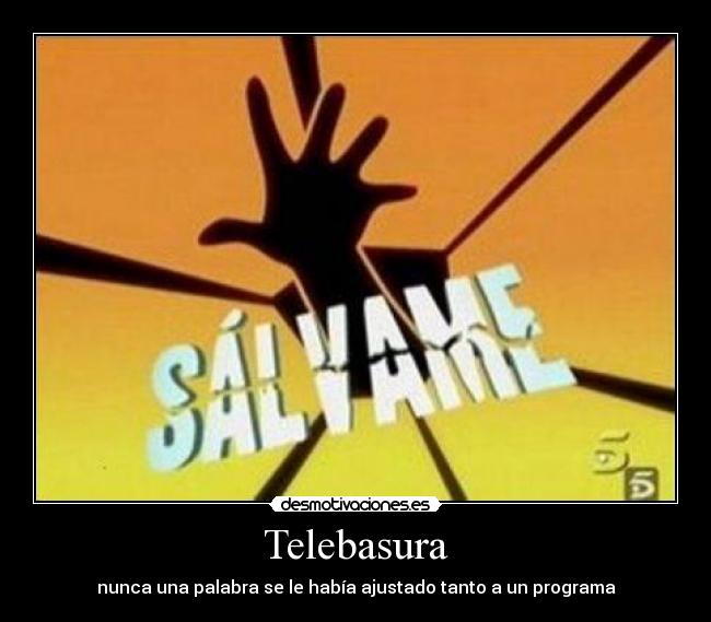 carteles salvame mierda telebasuta telecinco desmotivaciones