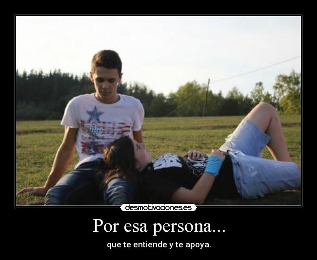 Por esa persona... -