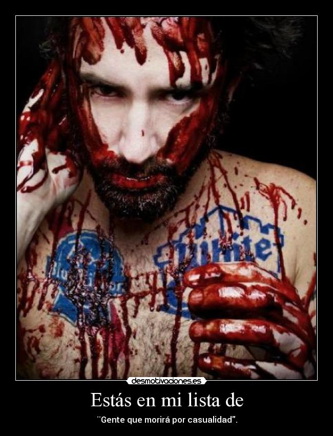 Estás en mi lista de -