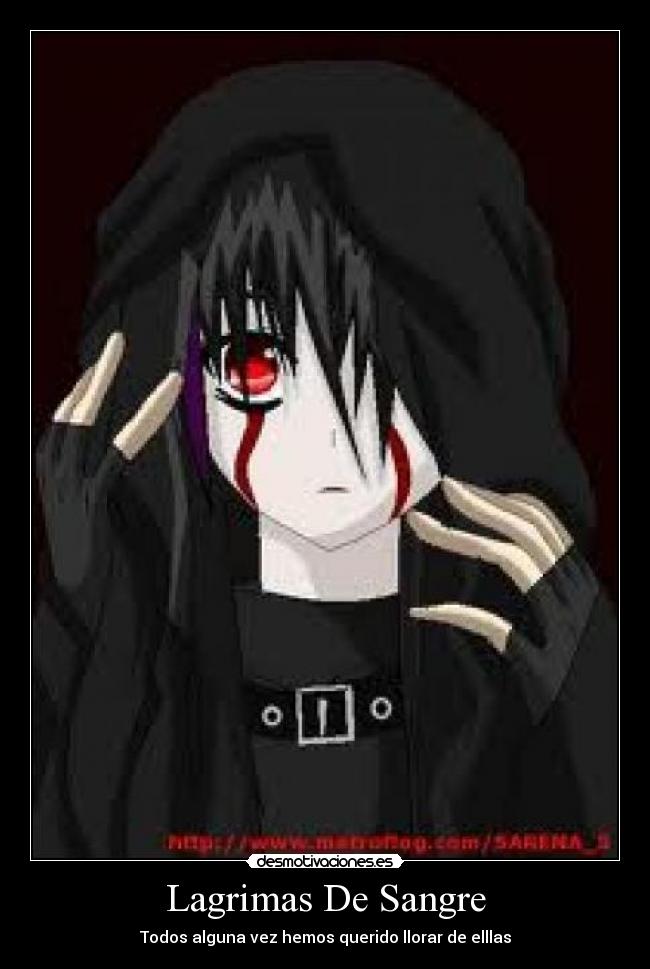Lagrimas De Sangre - Todos alguna vez hemos querido llorar de elllas