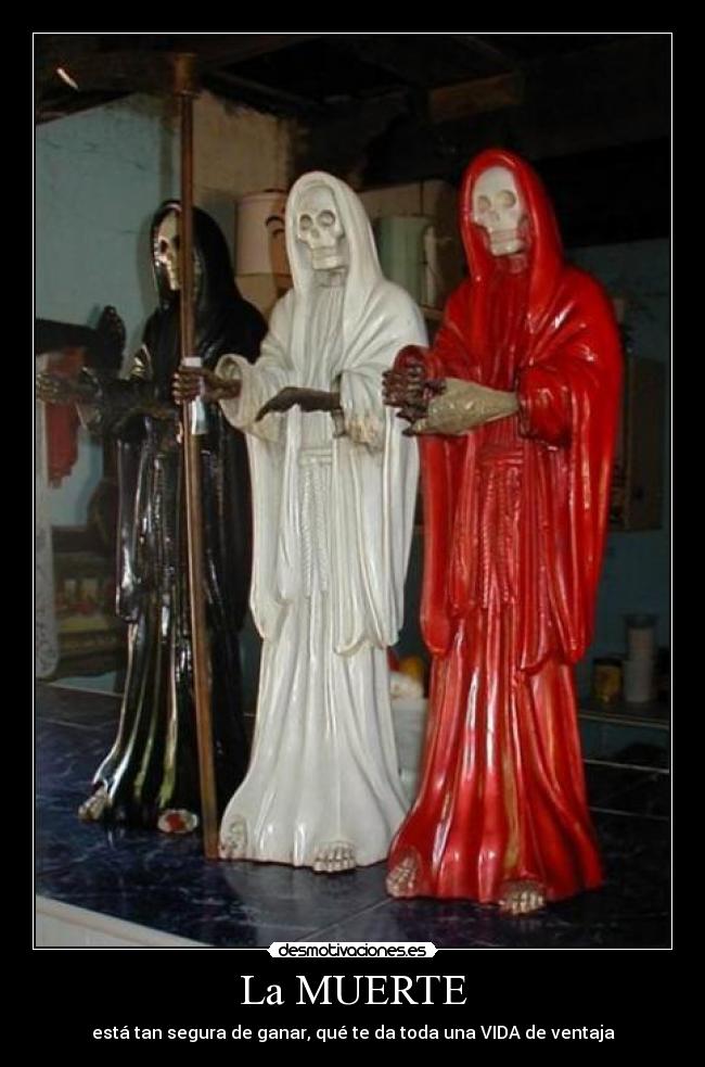 La MUERTE - está tan segura de ganar, qué te da toda una VIDA de ventaja