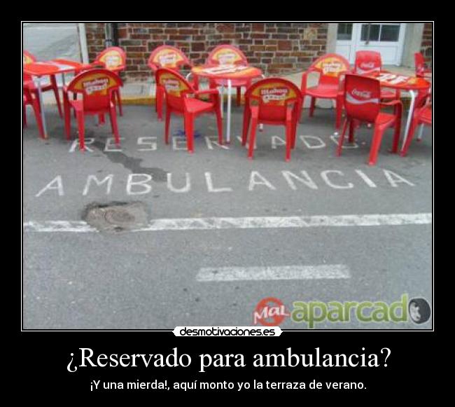 ¿Reservado para ambulancia? -