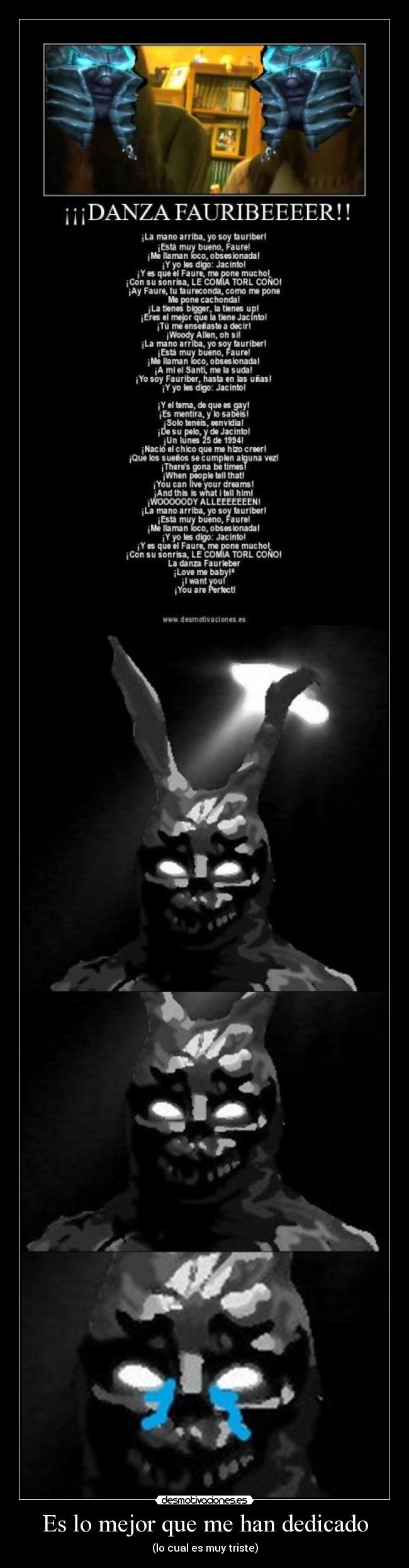 Es lo mejor que me han dedicado - (lo cual es muy triste)