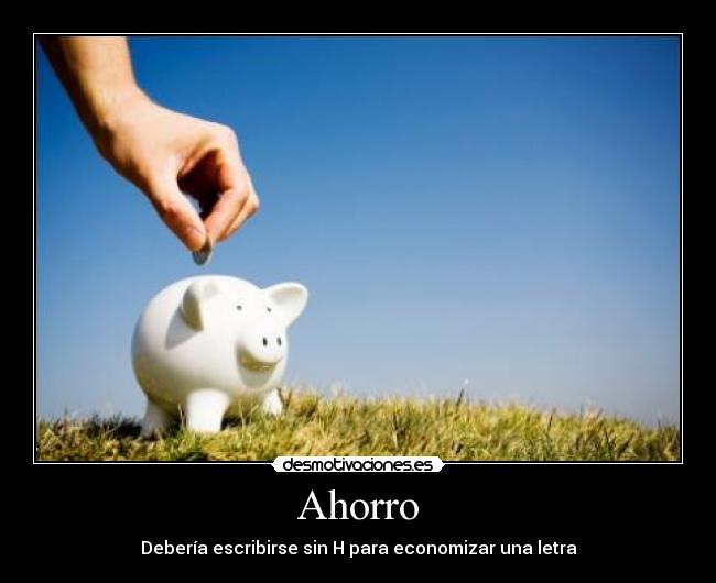 Ahorro - Debería escribirse sin H para economizar una letra