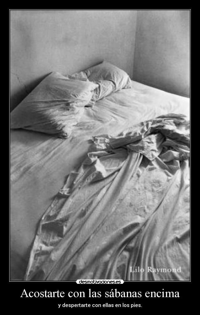 Acostarte con las sábanas encima - 