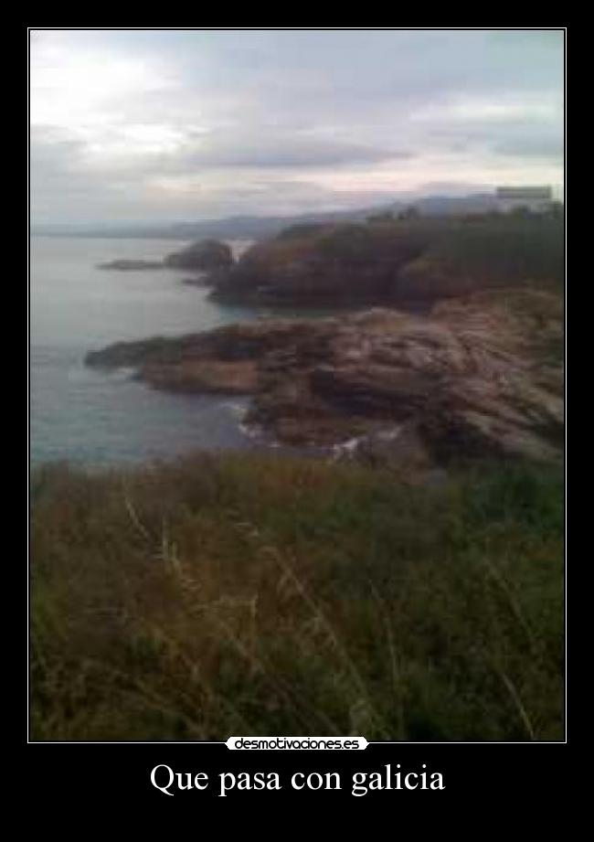 Que pasa con galicia -